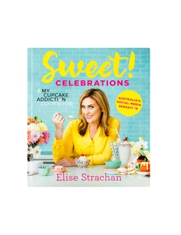 Sweet! Celebrations A My Cupcake Addiction Cookbook
