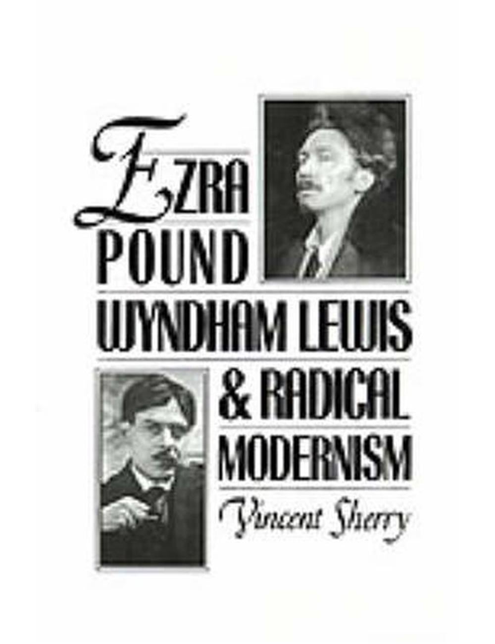 Ezra Pound, Wyndham Lewis, and Radical Modernism | Crossroads