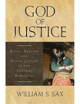 God of Justice: Ritual Healing and Social Justice in the Central Himalayas