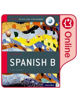 Ib Spanish B Course Book Oxford Ib Diploma Programme: Enhanced Online Course Book Access