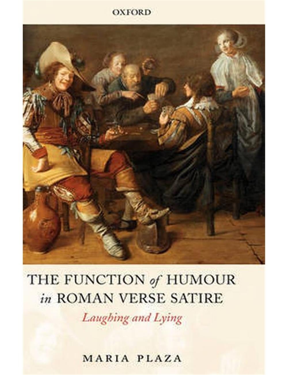 The Function of Humour in Roman Verse Satire: Laughing and Lying ...