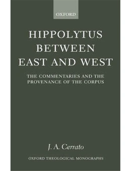 Hippolytus Between East and West: The Commentaries and the Provenance of the Corpus