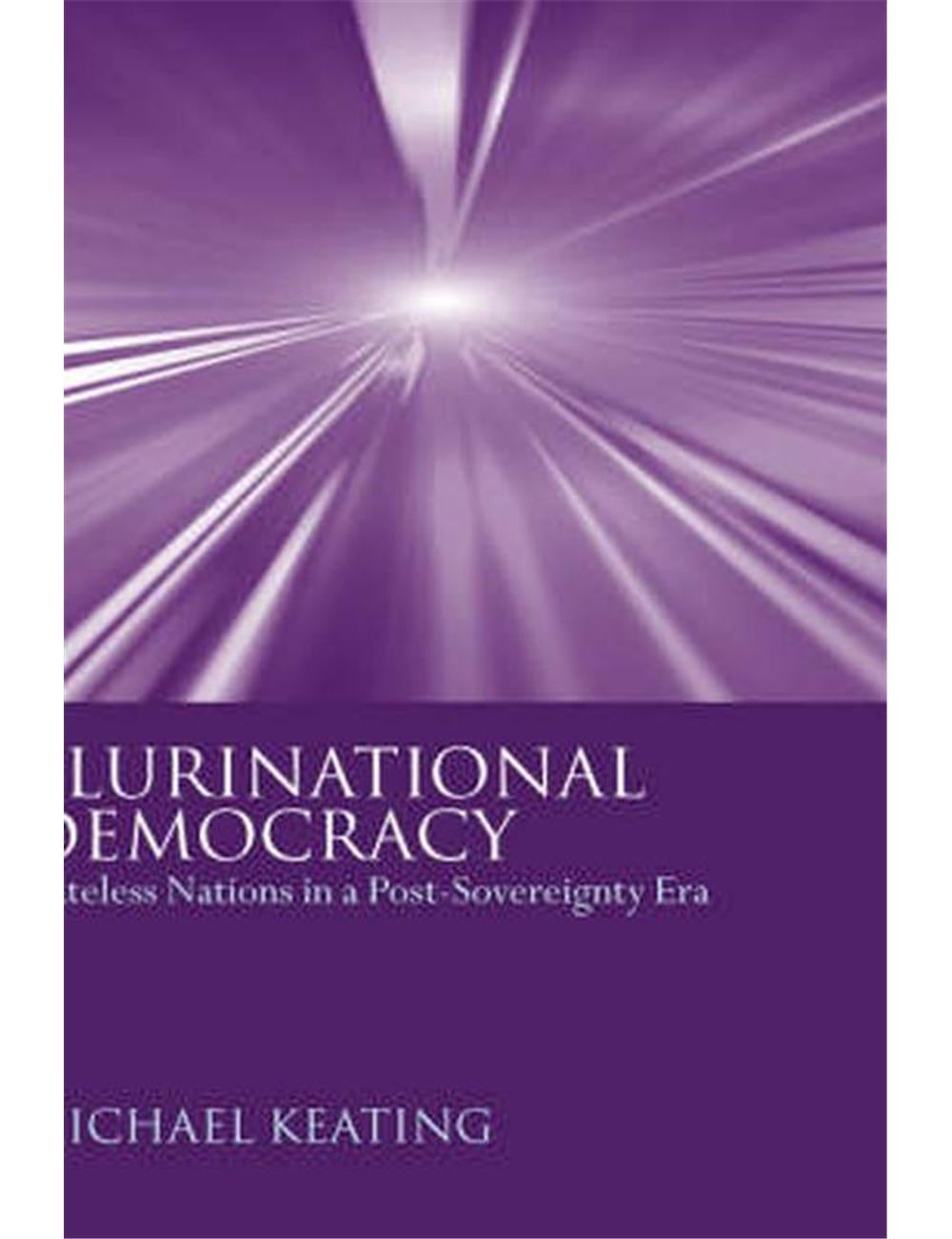 Plurinational Democracy: Stateless Nations in a Post-Sovereignty Era ...