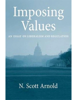 Imposing Values: Liberalism and Regulation