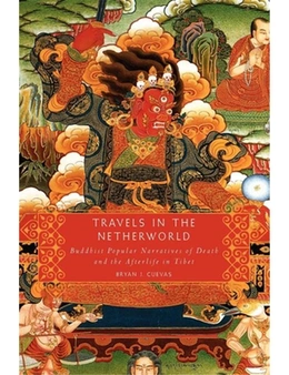 Travels in the Netherworld: Buddhist Popular Narratives of Death and the Afterlife in