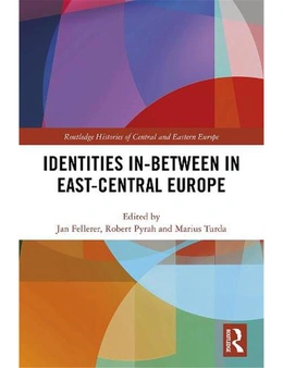 Identities In-Between in East-Central Europe
