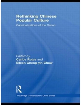Rethinking Chinese Popular Culture: Cannibalizations of the Canon