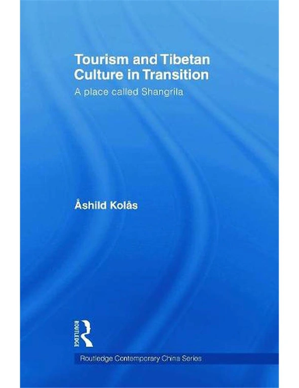 Tourism and Tibetan Culture in Transition: A Place Called Shangrila, hi-res image number null