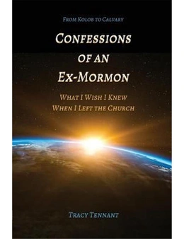 Confessions of an Ex-Mormon: What I Wish I Knew When I Left the Church
