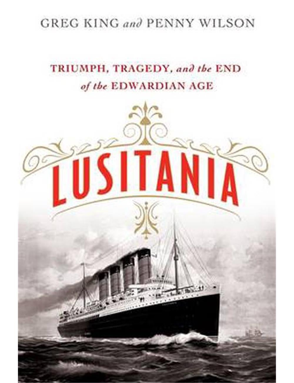 Lusitania: Triumph, Tragedy, and the End of the Edwardian Age | Autograph