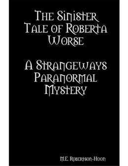 The Sinister Tale of Roberta Worse
