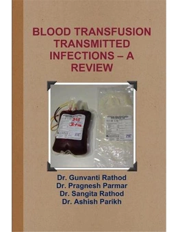 Blood Transfusion Transmitted Infections - a Review