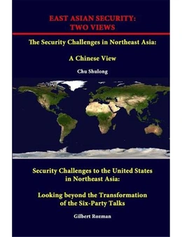 East Asian Security: Two Views - the Security Challenges in Northeast Asia: a Chinese View