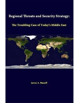 Regional Threats and Security Strategy: the Troubling Case of Today's Middle East