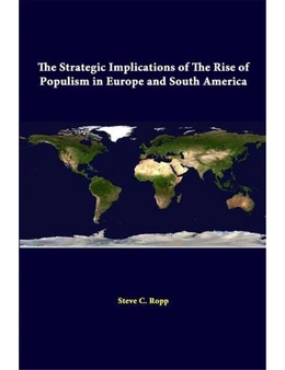 Strategic Implications of the Rise of Populism in Europe and South America