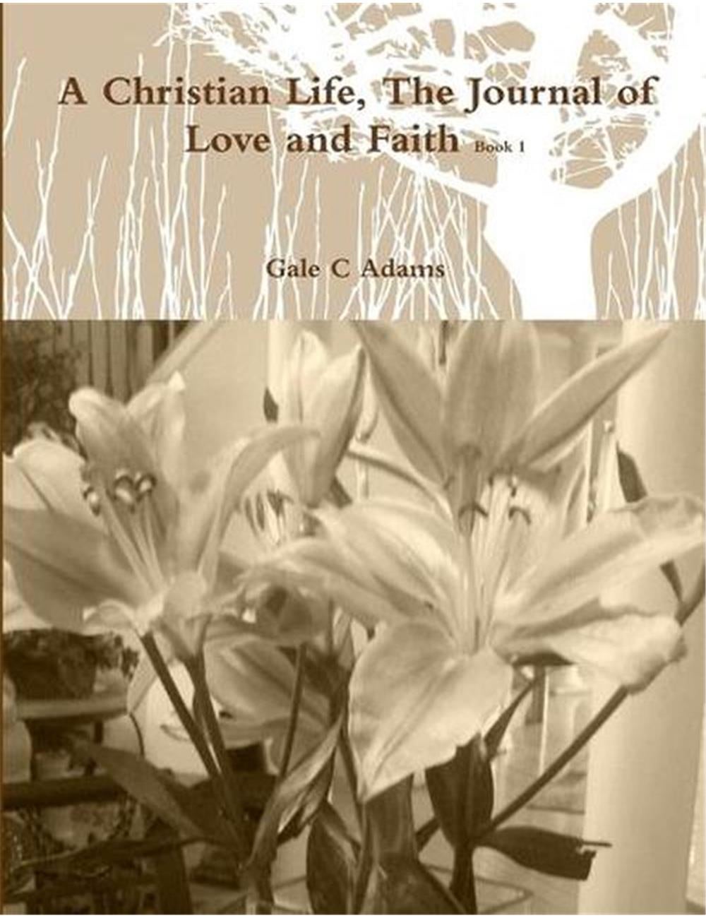 Christian Life, the Journal of Love and Faith Book 1 | Autograph