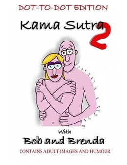 Kama Sutra 2 With Bob and Brenda - Dot to Dot Version