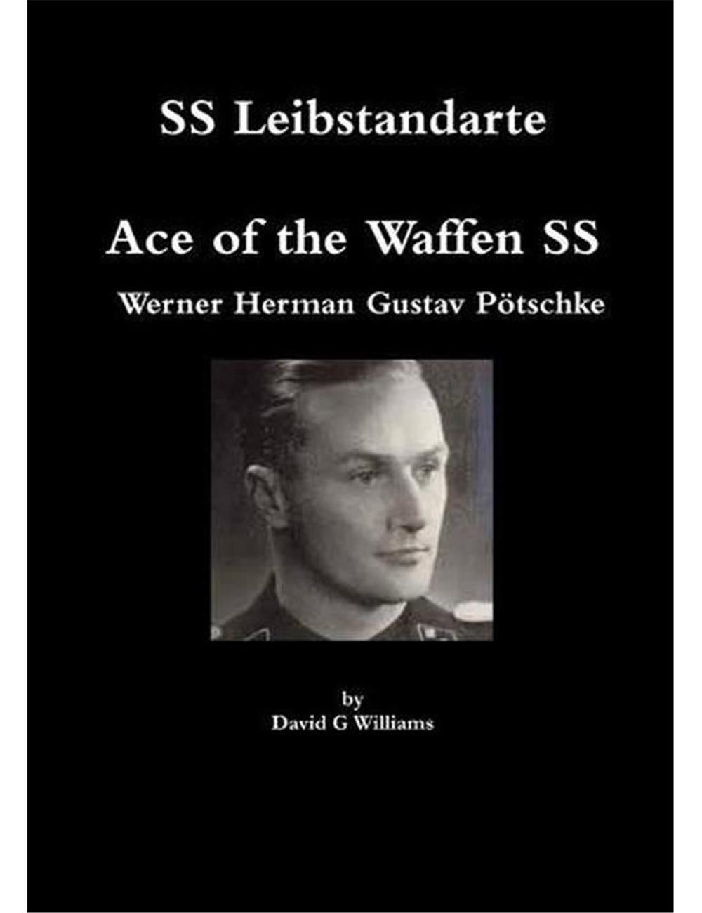 Ss Leibstandarte, Ace of the Waffen Ss, Werner Herman Gustav Potschke ...