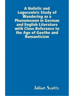 A   Holistic and Logocentric Study of Wandering as a Phenomenon in German and English