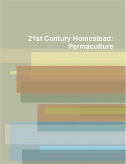 21st Century Homestead: Permaculture