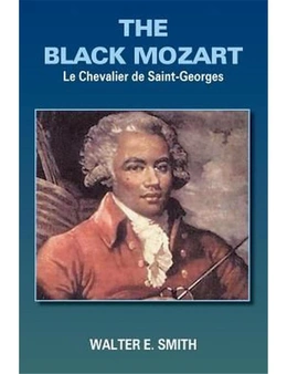 The Black Mozart: Le Chevalier de Saint-Georges
