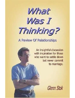 What Was I Thinking? A Review Of Relationships