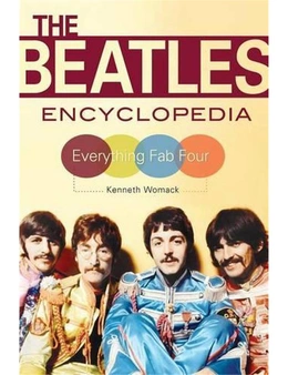 The Beatles Encyclopedia: Everything Fab Four