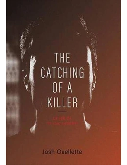 The Catching Of A Killer: La job de "Ti-Luc Landry"