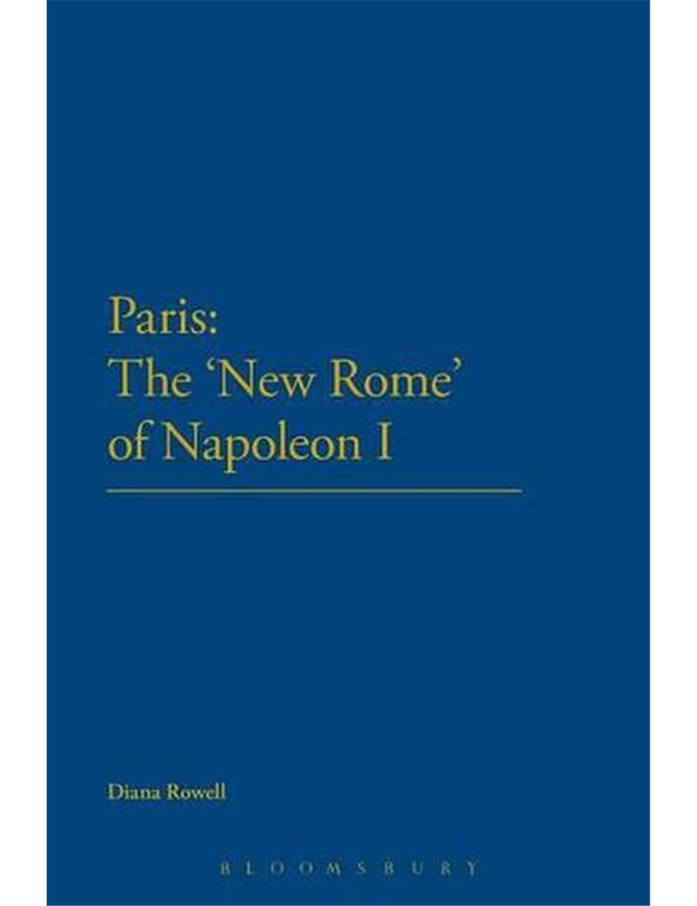 Paris: The 'New Rome' of Napoleon I | Katies