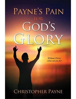 Payne's Pain for God's Glory