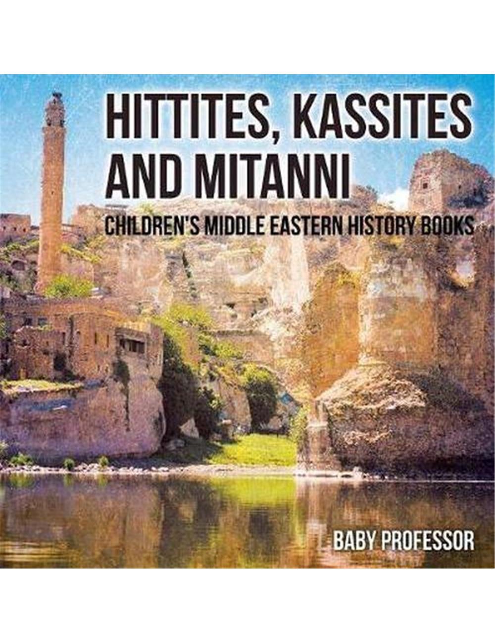 Hittites, Kassites and Mitanni | Children's Middle Eastern History ...