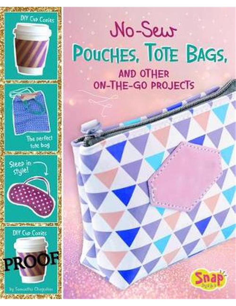 No-Sew Pouches, Tote Bags, and Other On-the-Go Projects | Rockmans