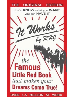 It Works: The Famous Little Red Book That Makes Your Dreams Come True!