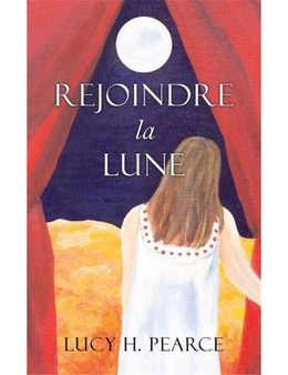 Rejoindre la Lune / Reaching for the Moon (French edition): Le guide des cycles pour une