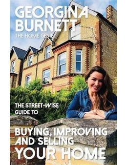 Street-wise Guide to Buying, Improving and Selling Your Home