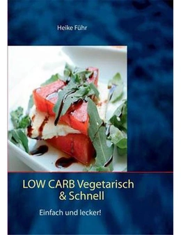 Low Carb Vegetarisch & Schnell